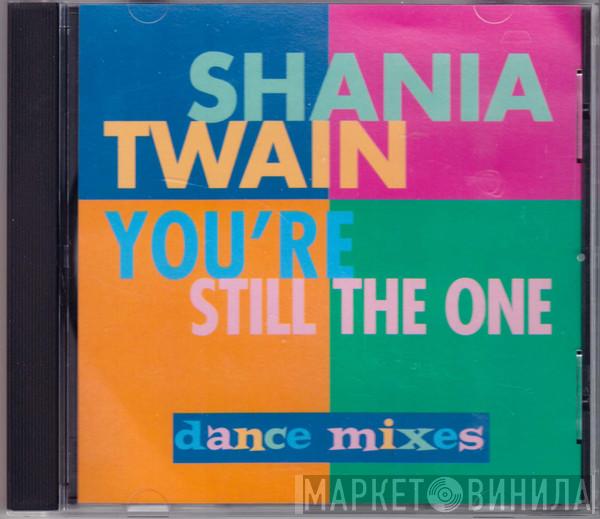  Shania Twain  - You're Still The One (Dance Mixes)