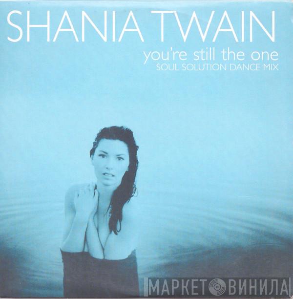  Shania Twain  - You're Still The One (Soul Solution Dance Mix)