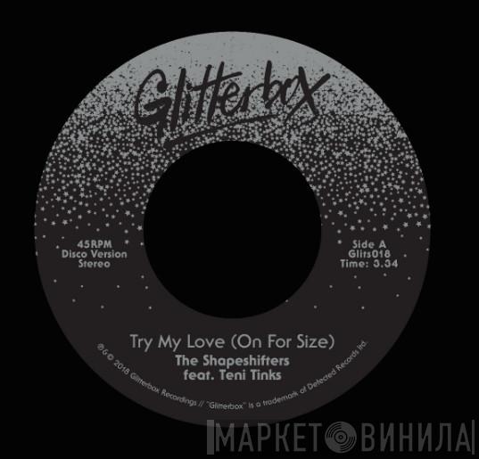 Shapeshifters, Teni Tinks - Try My Love (On For Size) / When Love Breaks Down