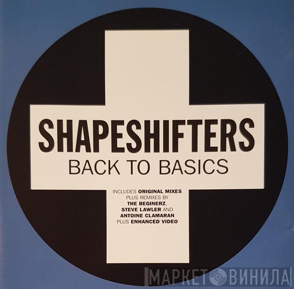 Shapeshifters - Back To Basics