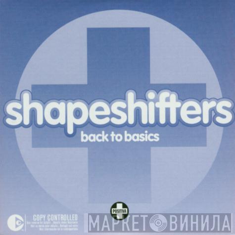  Shapeshifters  - Back To Basics