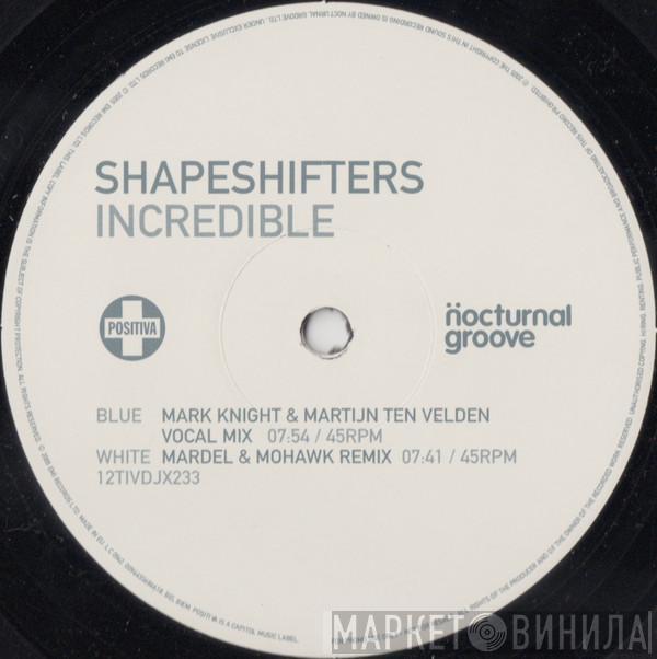 Shapeshifters - Incredible