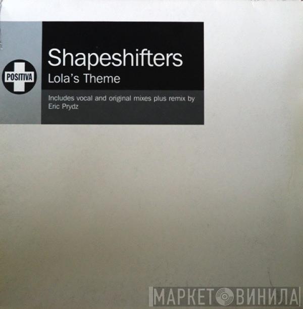 Shapeshifters - Lola's Theme