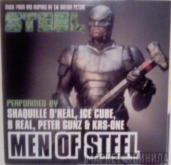 , Shaquille O'Neal , Ice Cube , B-Real & Peter Gunz  KRS-One  - Men Of Steel
