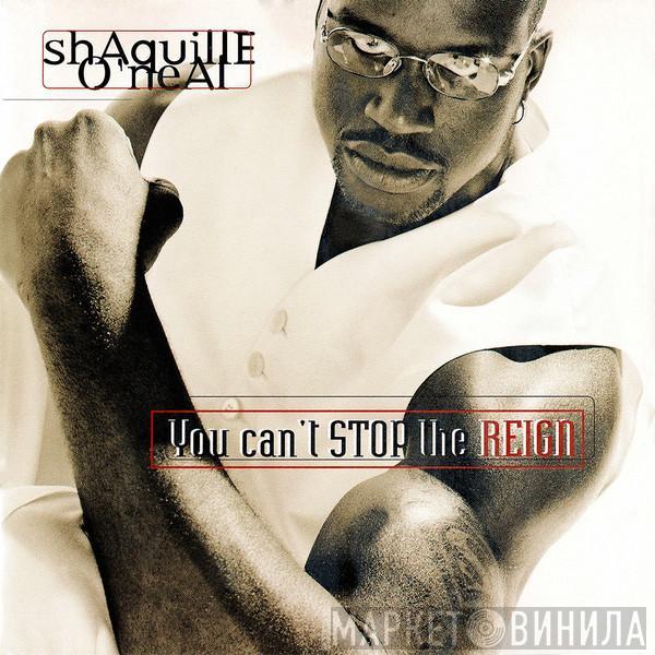 Shaquille O'Neal - You Can't Stop The Reign