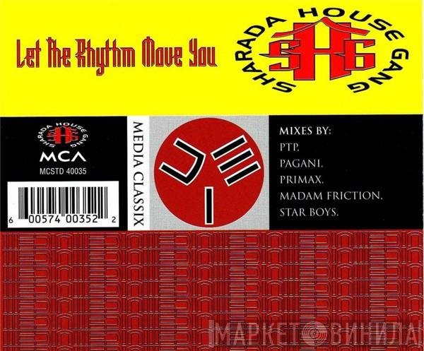  Sharada House Gang  - Let The Rhythm Move You