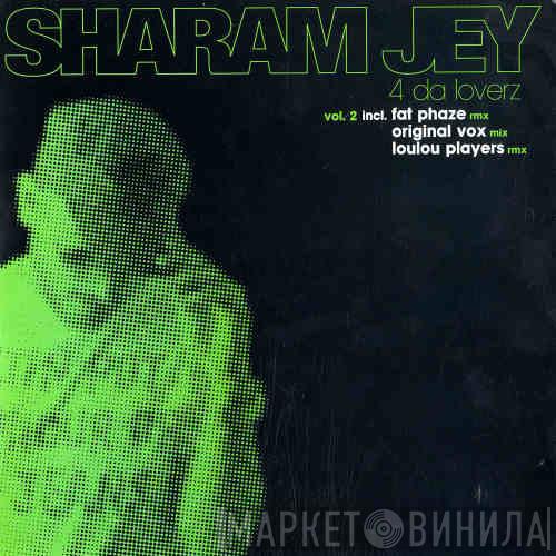 Sharam Jey - 4 Da Loverz (Vol. 2)