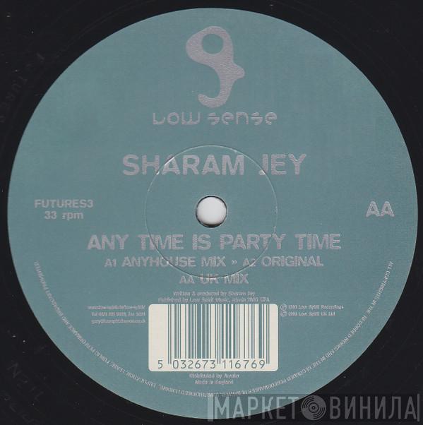 Sharam Jey - Any Time Is Party Time