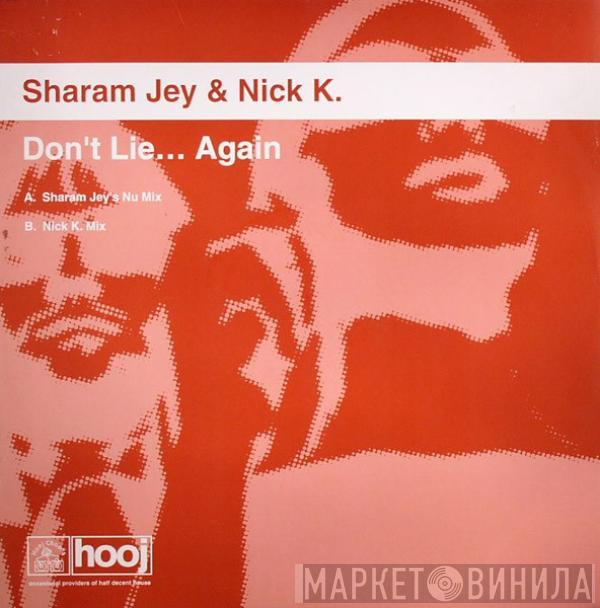 Sharam Jey, Nick K - Don't Lie... Again