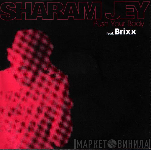 Sharam Jey - Push Your Body