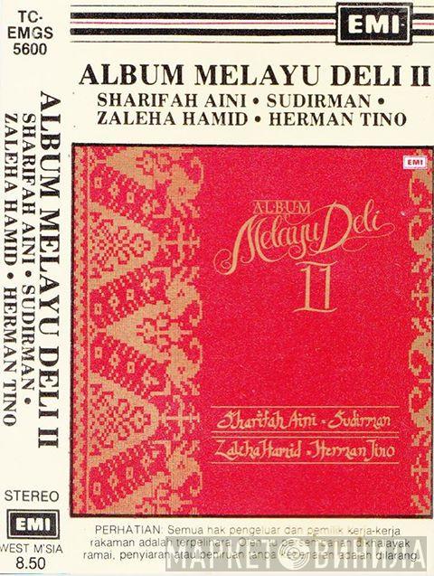 , Sharifah Aini , Sudirman Arshad , Zaleha Hamid  Herman Tino  - Album Melayu Deli II