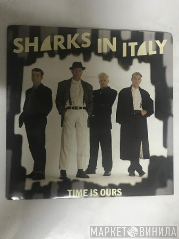 Sharks In Italy - Time Is Ours