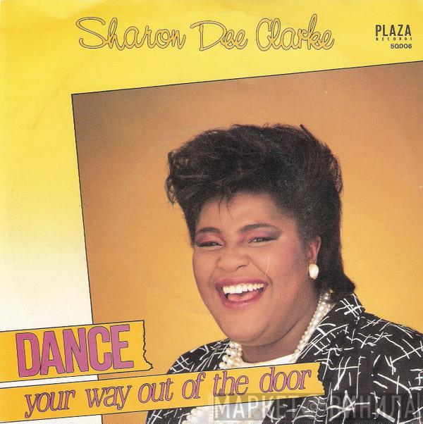  Sharon Dee Clarke  - Dance Your Way Out Of The Door