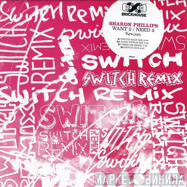 Sharon Phillips - Want 2 / Need 2 (Remixes)