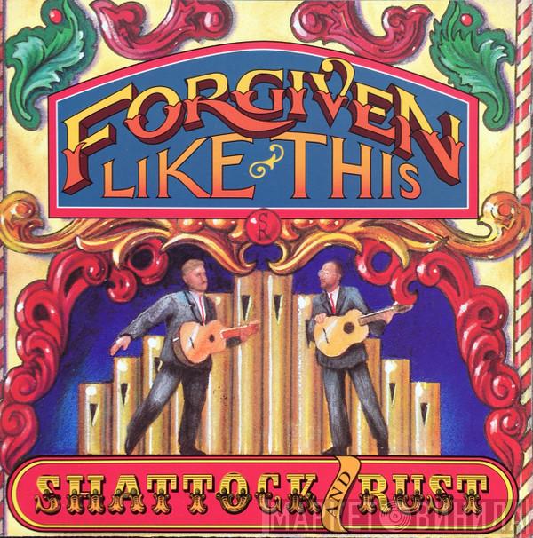 Shattock And Rust - Forgiven Like This
