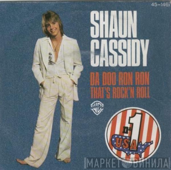  Shaun Cassidy  - Da Doo Ron Ron / That's Rock' N Roll