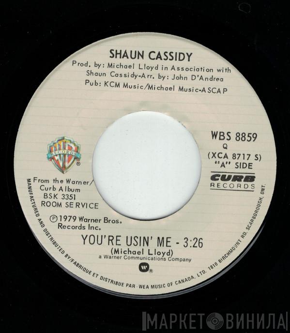 Shaun Cassidy - You're Usin' Me