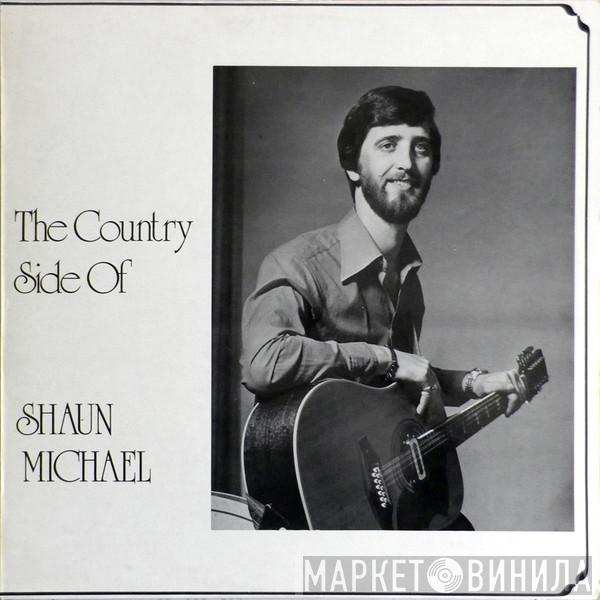 Shaun Michael  - The Country Side Of Shaun Michael
