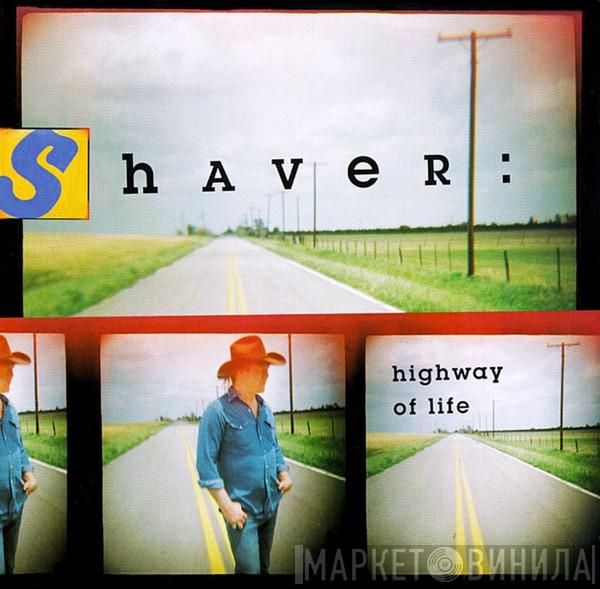 Shaver - Highway Of Life