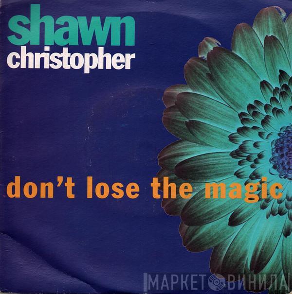 Shawn Christopher - Don't Lose The Magic