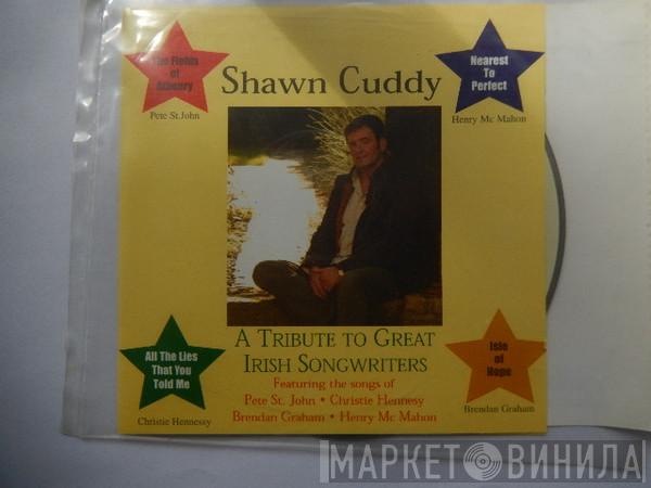 Shawn Cuddy - A Tribute To Great Irish Songwriters
