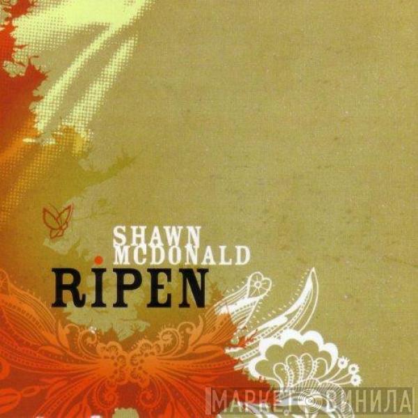  Shawn McDonald  - Ripen