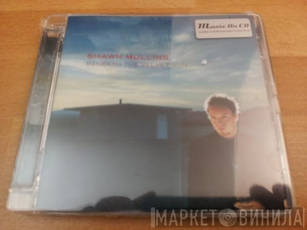 Shawn Mullins - Beneath The Velvet Sun