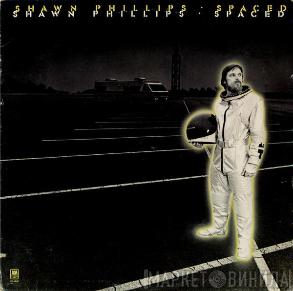 Shawn Phillips  - Spaced