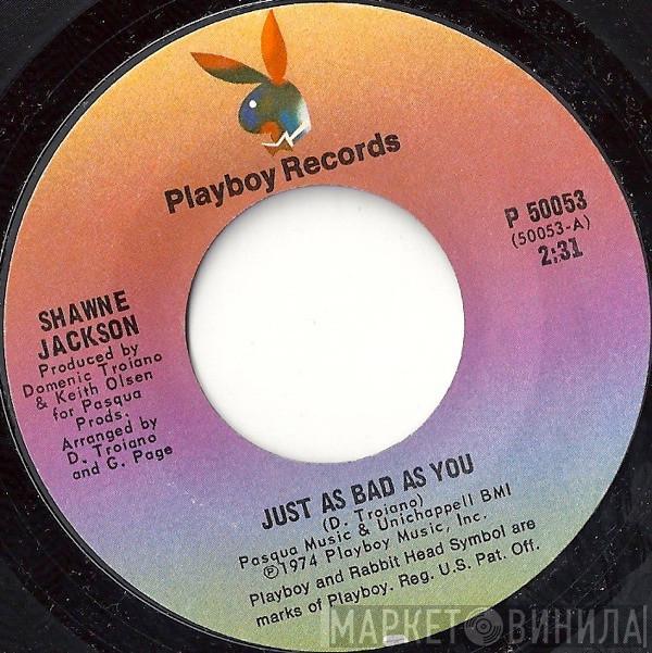 Shawne Jackson - Just As Bad As You