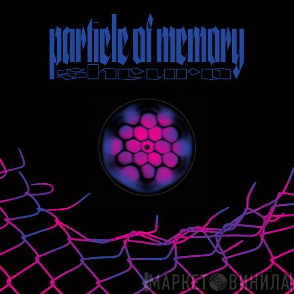 Shcuro - Particle of Memory