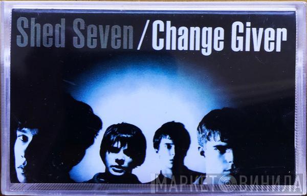  Shed Seven  - Change Giver
