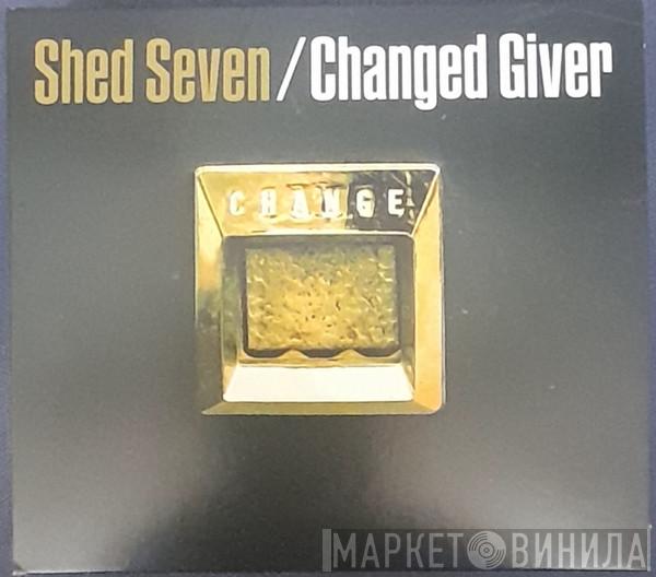 Shed Seven - Changed Giver