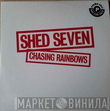 Shed Seven - Chasing Rainbows