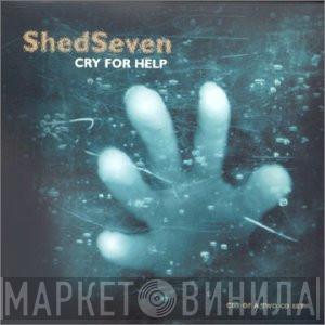 Shed Seven - Cry For Help