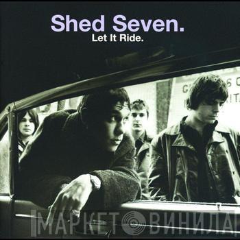 Shed Seven - Let It Ride