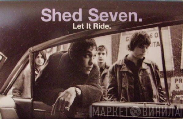 Shed Seven - Let It Ride