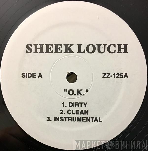  Sheek Louch  - O.K. / Oh Really