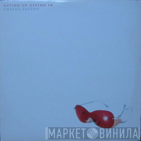 Sheena Easton - Giving Up, Giving In