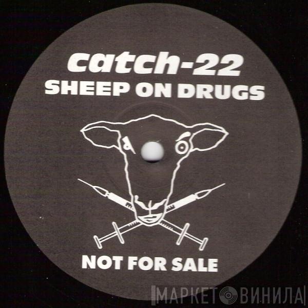  Sheep On Drugs  - Catch-22 / Drug Music