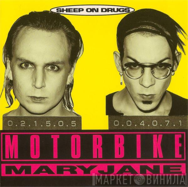  Sheep On Drugs  - Motorbike / Mary Jane