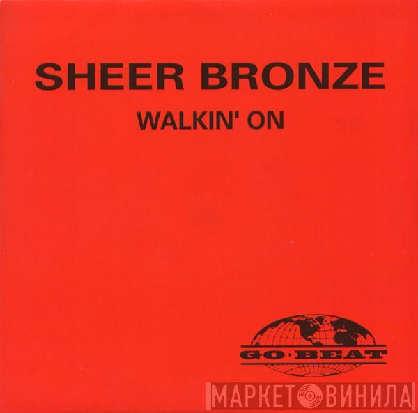  Sheer Bronze  - Walkin' On