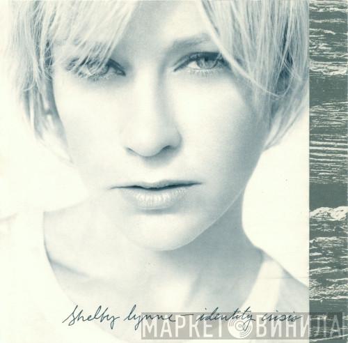 Shelby Lynne - Identity Crisis