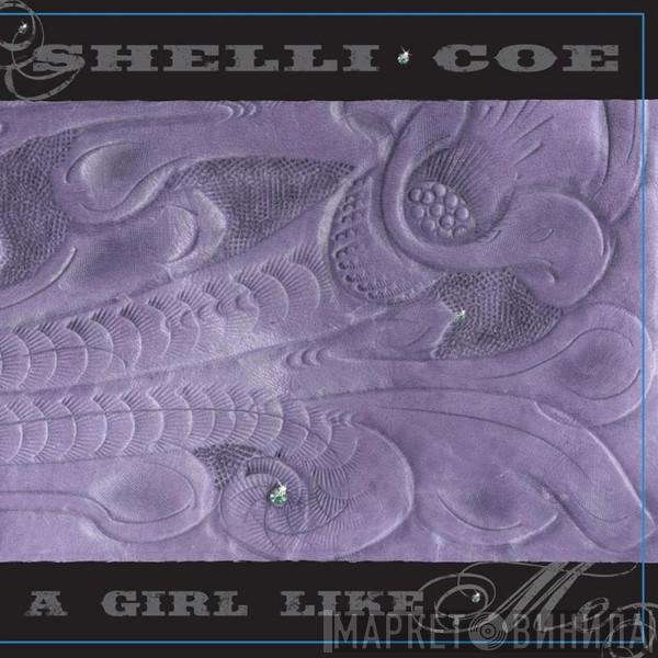 Shelli Coe - A Girl Like Me
