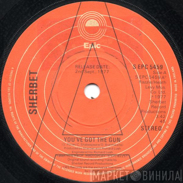 Sherbet - You've Got The Gun