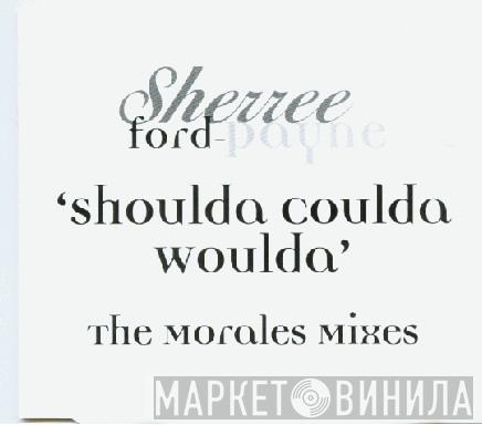  Sherree Ford-Payne  - Shoulda Coulda Woulda (The Morales Mixes)