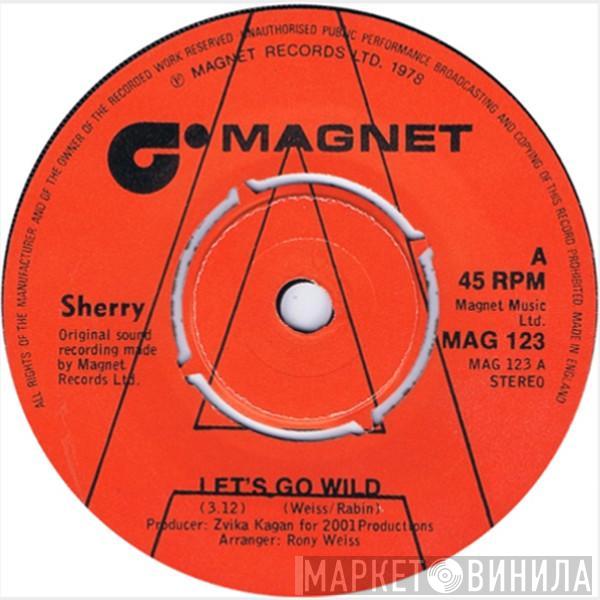 Sherry - Let's Go Wild