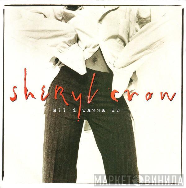Sheryl Crow - All I Wanna Do