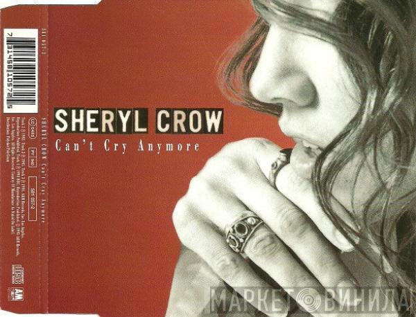  Sheryl Crow  - Can't Cry Anymore