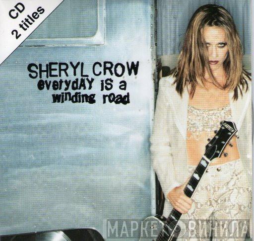  Sheryl Crow  - Everyday Is A Winding Road