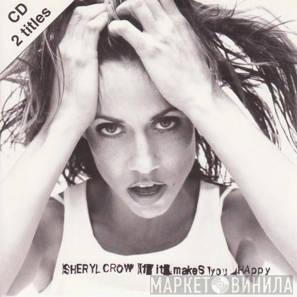  Sheryl Crow  - If It Makes You Happy